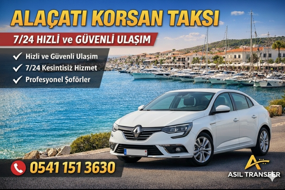Alaçatı Korsan Taksi 7/24 Hızlı ve Güvenli Ulaşım